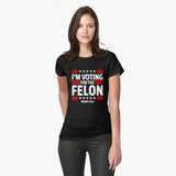 I'm Voting For The Felon